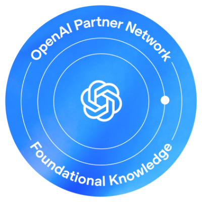 OpenAI Accredited Partner — Foundational Knowledge OpenAI Accredited Partner — Foundational Knowledge
